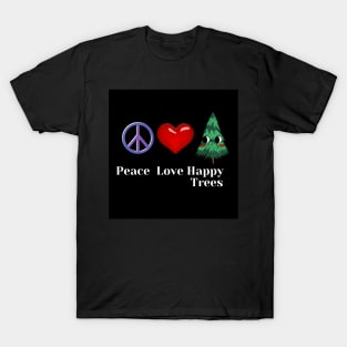 Peace, love, happy trees design T-Shirt